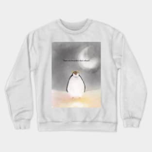 Beautiful days ahead , penguin art, spirit animal Crewneck Sweatshirt